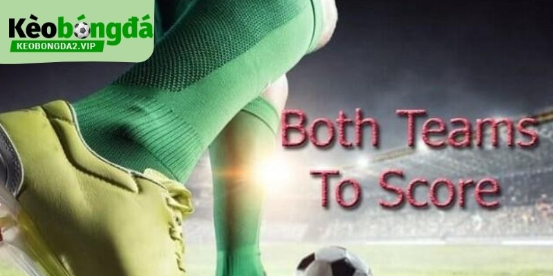 Cược 2 đội ghi bàn